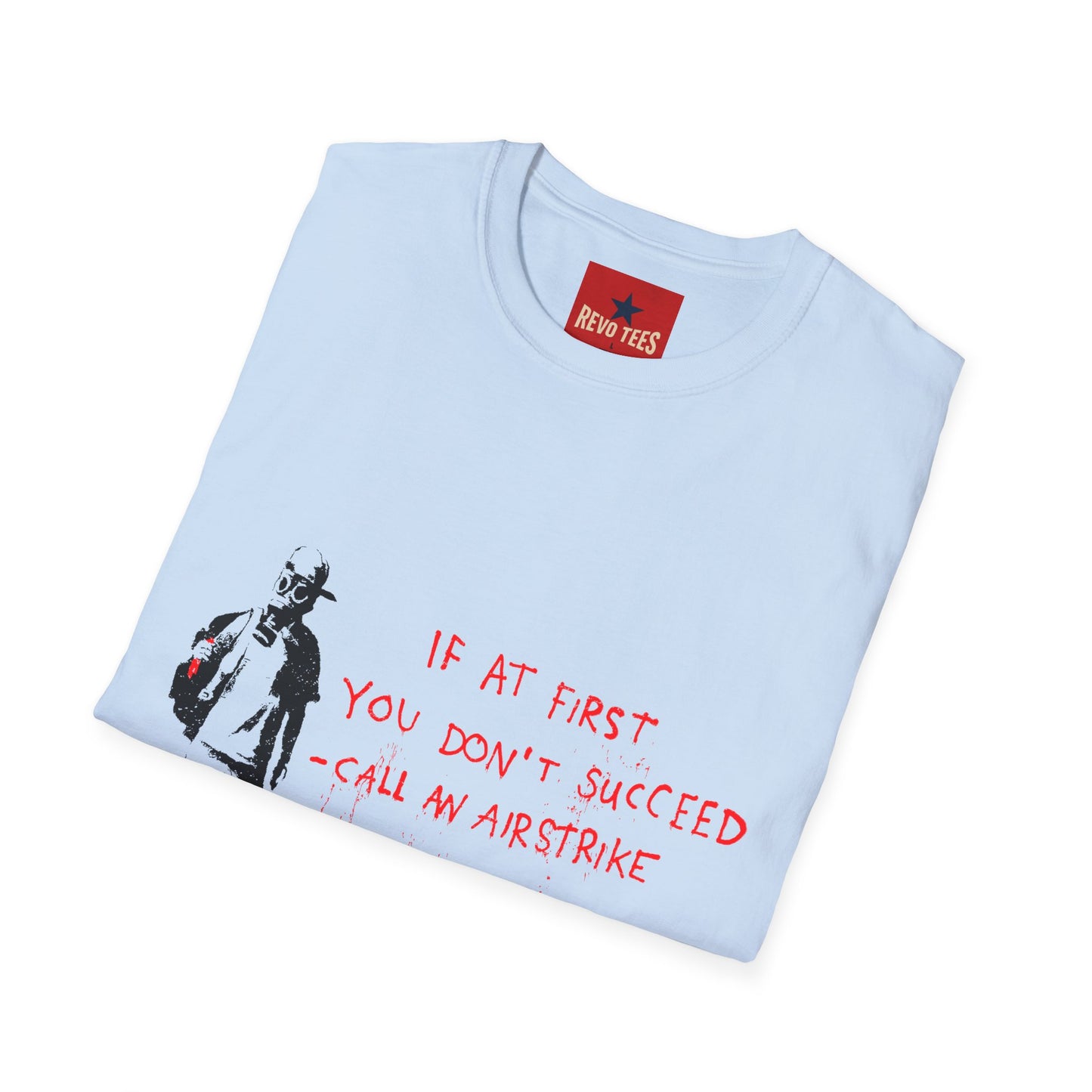 Banksy T-Shirt — “If at First You Don’t Succeed, Call an Airstrike” Graphic Tee
