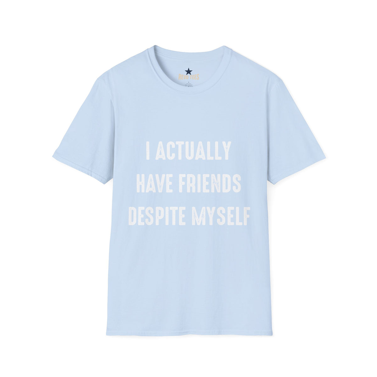 Revotees I Actually Have Friends Despite Myself Unisex Softstyle T-Shirt - alternate view 9