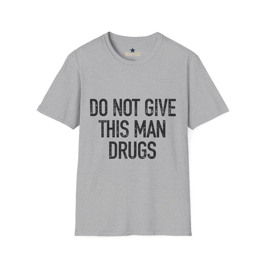 Revotees Do Not Give This Man Drugs Unisex Softstyle T-Shirt - alternate view 2