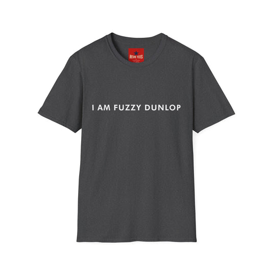 I Am Fuzzy Dunlop T-Shirt — Minimalist Statement Tee for Music Lovers