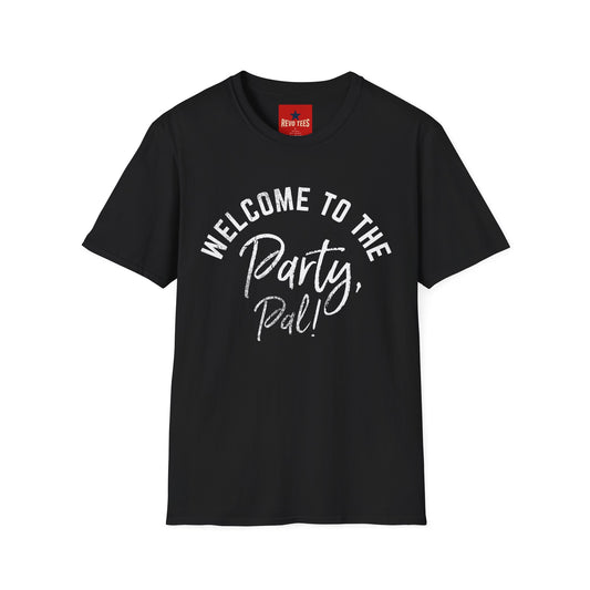Welcome to the Party Pal T‑Shirt — Fun Bachelorette / Celebration Tee