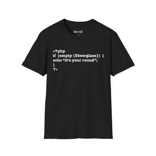 Revotees Php Code Beer If Emptybeerglass Echo Its Your Round Programmer T-Shirt - alternate view 2