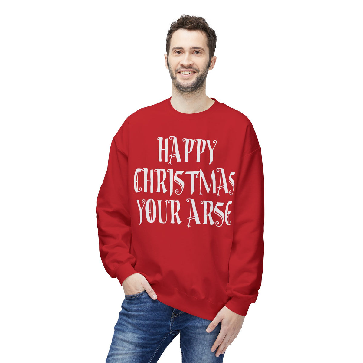 Funny Christmas Crewneck Sweatshirt — "Happy Christmas Your Arse" Holiday Sweater