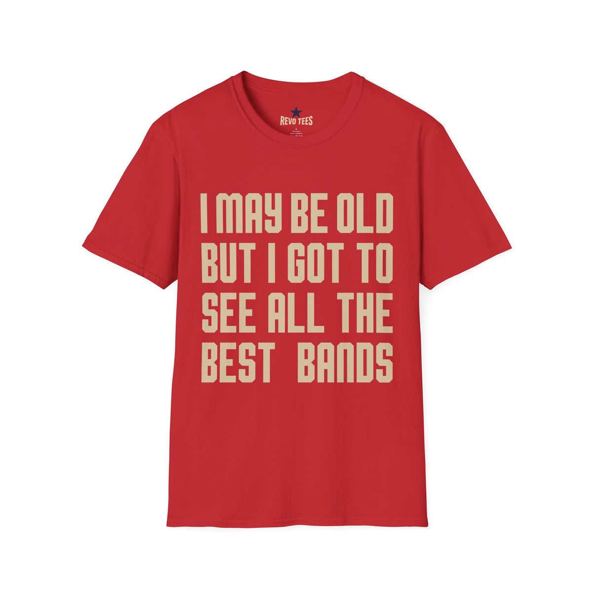 Revotees I May Be Old But I Got to See All the Best Bands T-Shirt - alternate view 10