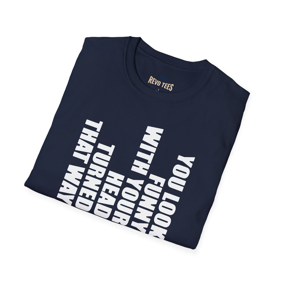 Revotees You Look Funny with Your Head Turned That Way Vertical Graphic T-Shirt - alternate view 18