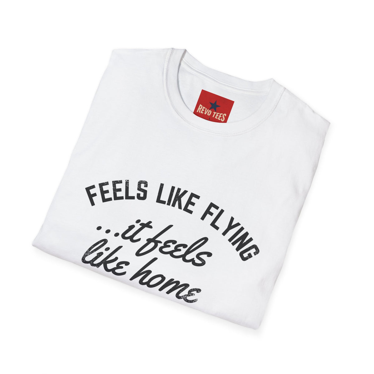 Revotees Feels Like Flying It Feels Like Home Cozy Travel Quote T-Shirt - alternate view 4