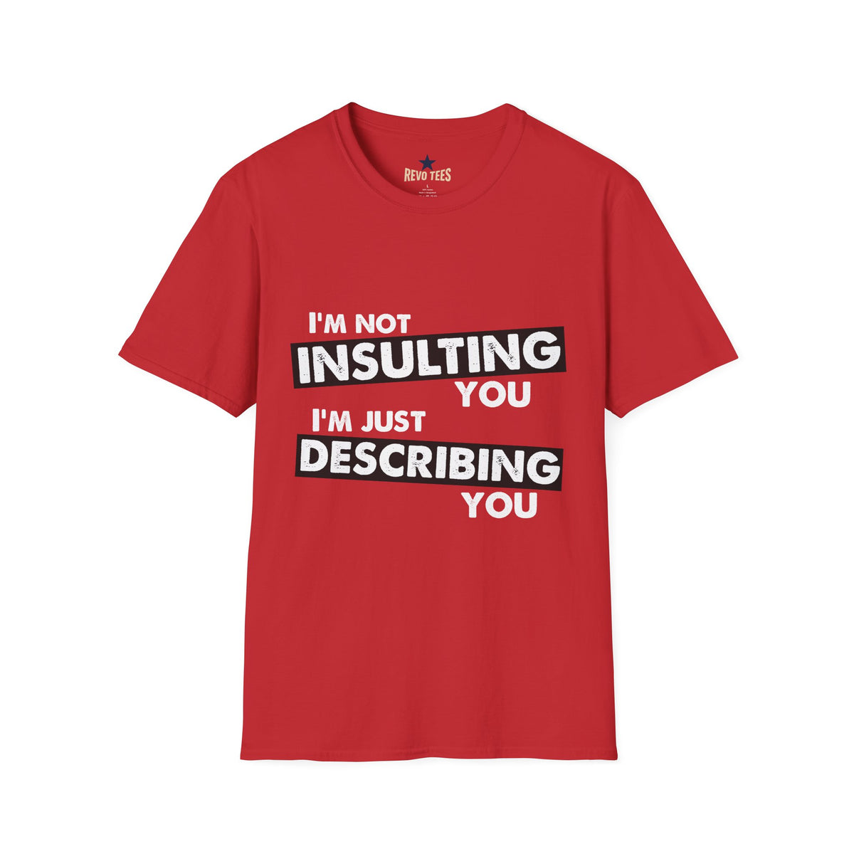 Revotees Insulting Unisex Softstyle T-Shirt - alternate view 8