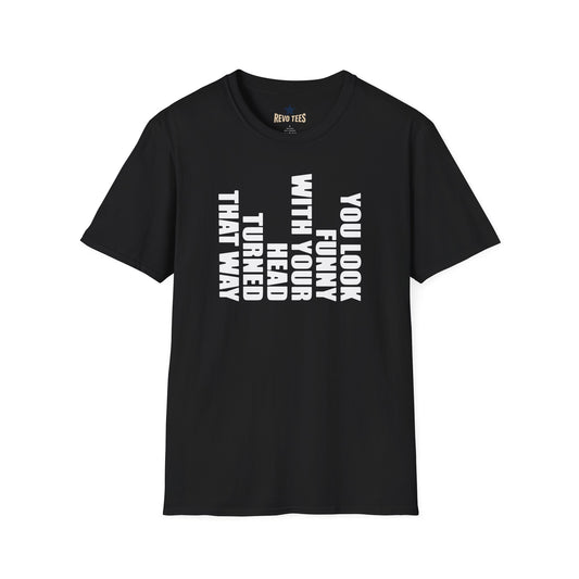 Revotees You Look Funny with Your Head Turned That Way Vertical Graphic T-Shirt - alternate view 2