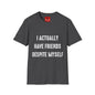 I actually have friends despite myself - Unisex Softstyle T-Shirt