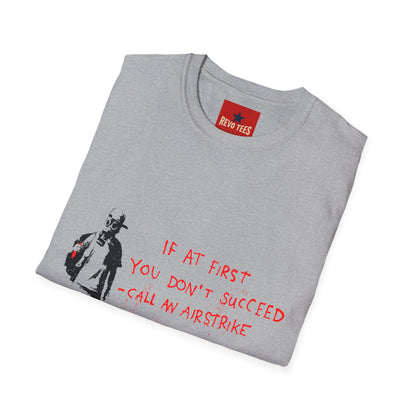Banksy T-Shirt — “If at First You Don’t Succeed, Call an Airstrike” Graphic Tee