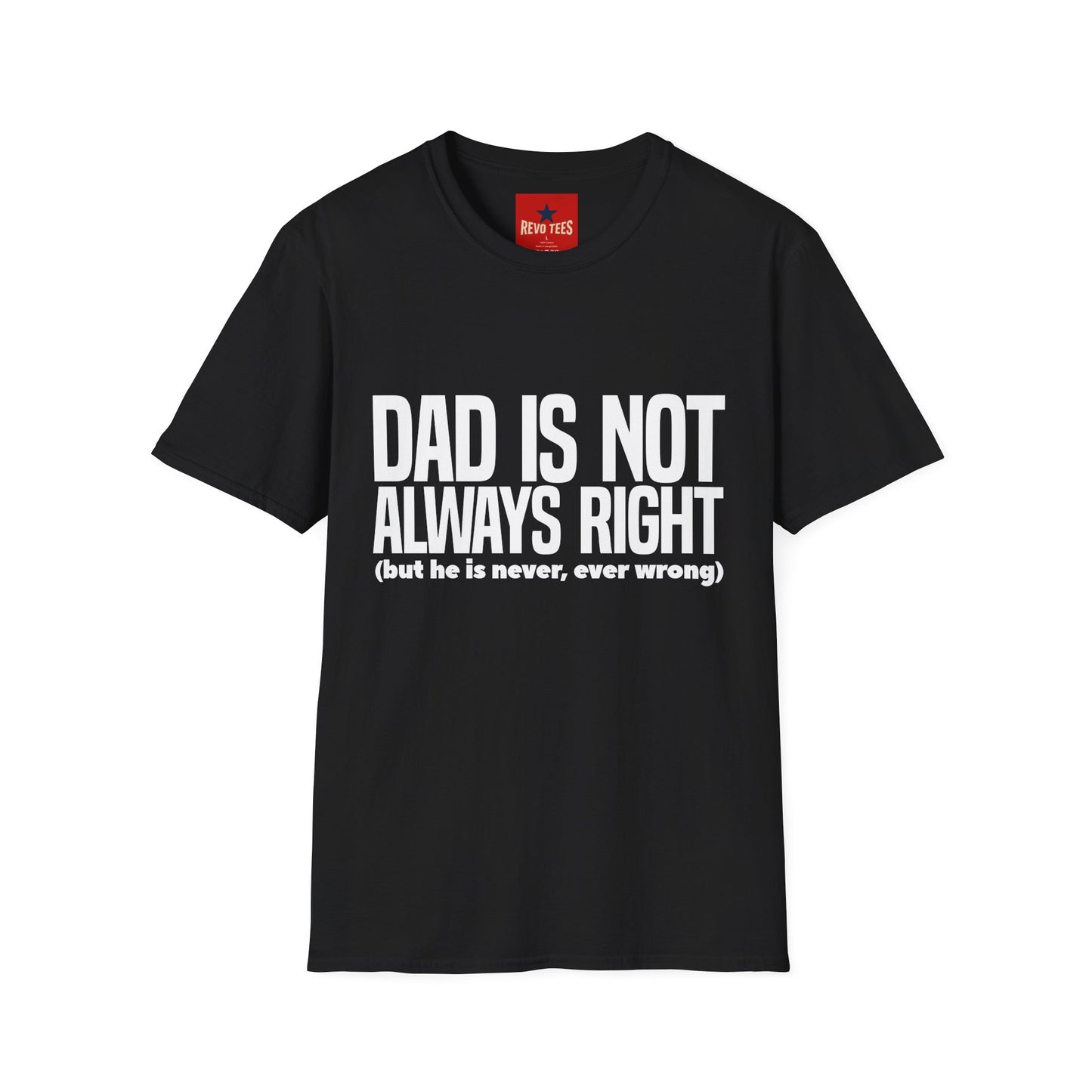 Dad Is Not Always Right T-Shirt — Funny Father’s Day Tee