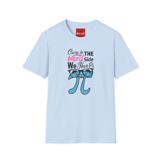 Nerd Side Pi T-Shirt — "Come to the Nerd Side We Have Pi" Math Graphic Tee