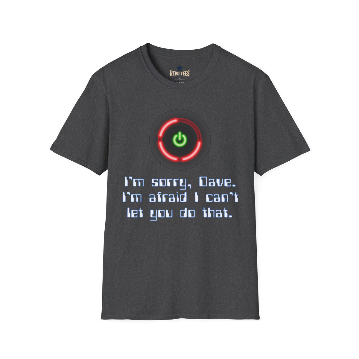 Revotees 2001 Hal Inspired Power Button I M Sorry Dave I M Afraid I Can T Let You Do That T-Shirt - alternate view 4