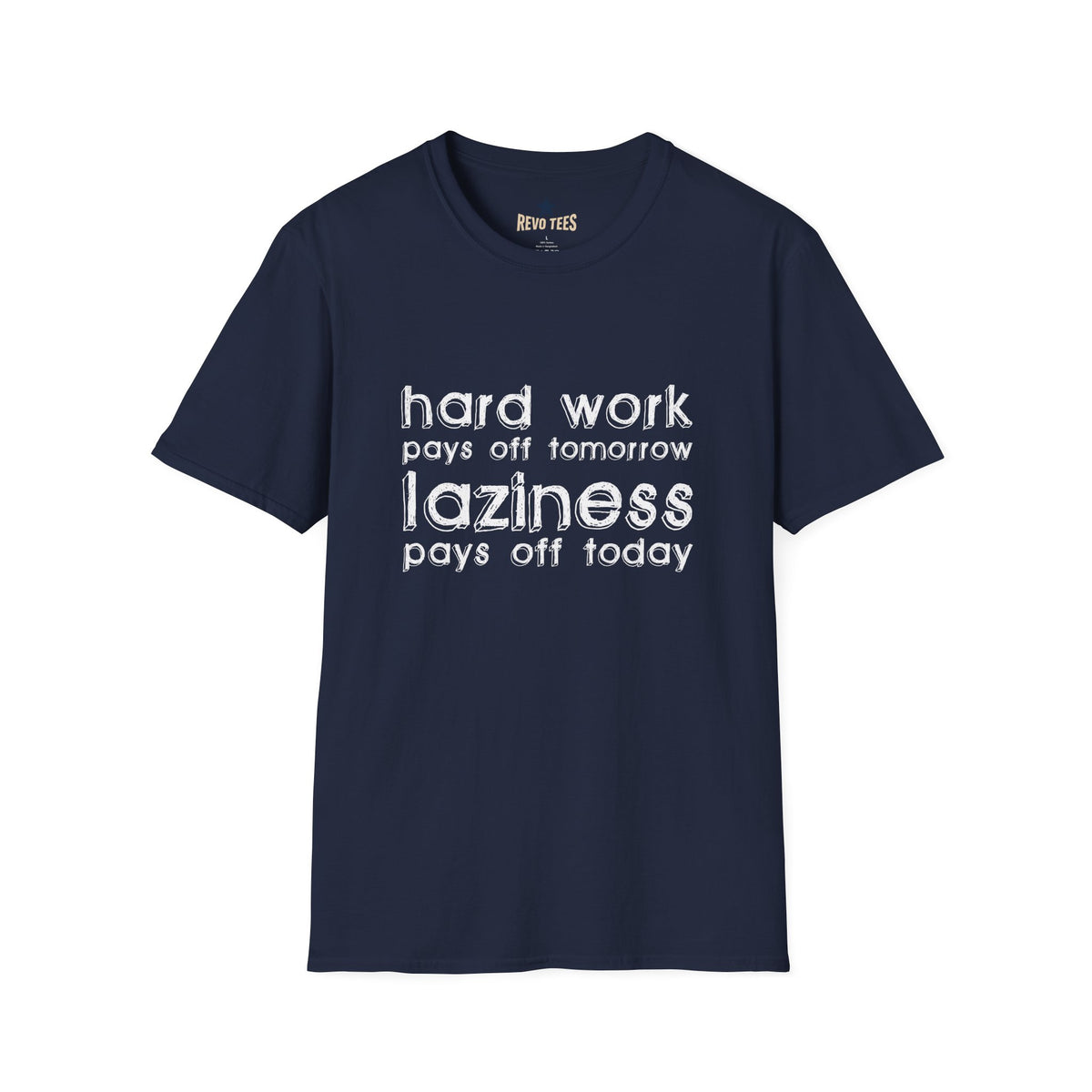 Revotees Funny Graphic Hard Work Pays Off Tomorrow Laziness Pays Off Today T-Shirt - alternate view 8