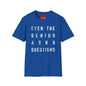 Revotees Even the Genius Asks Questions T-Shirt - alternate view 7