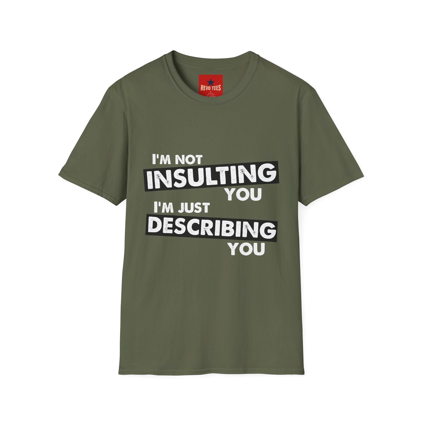 Insulting T-Shirt - Unisex Softstyle T-Shirt