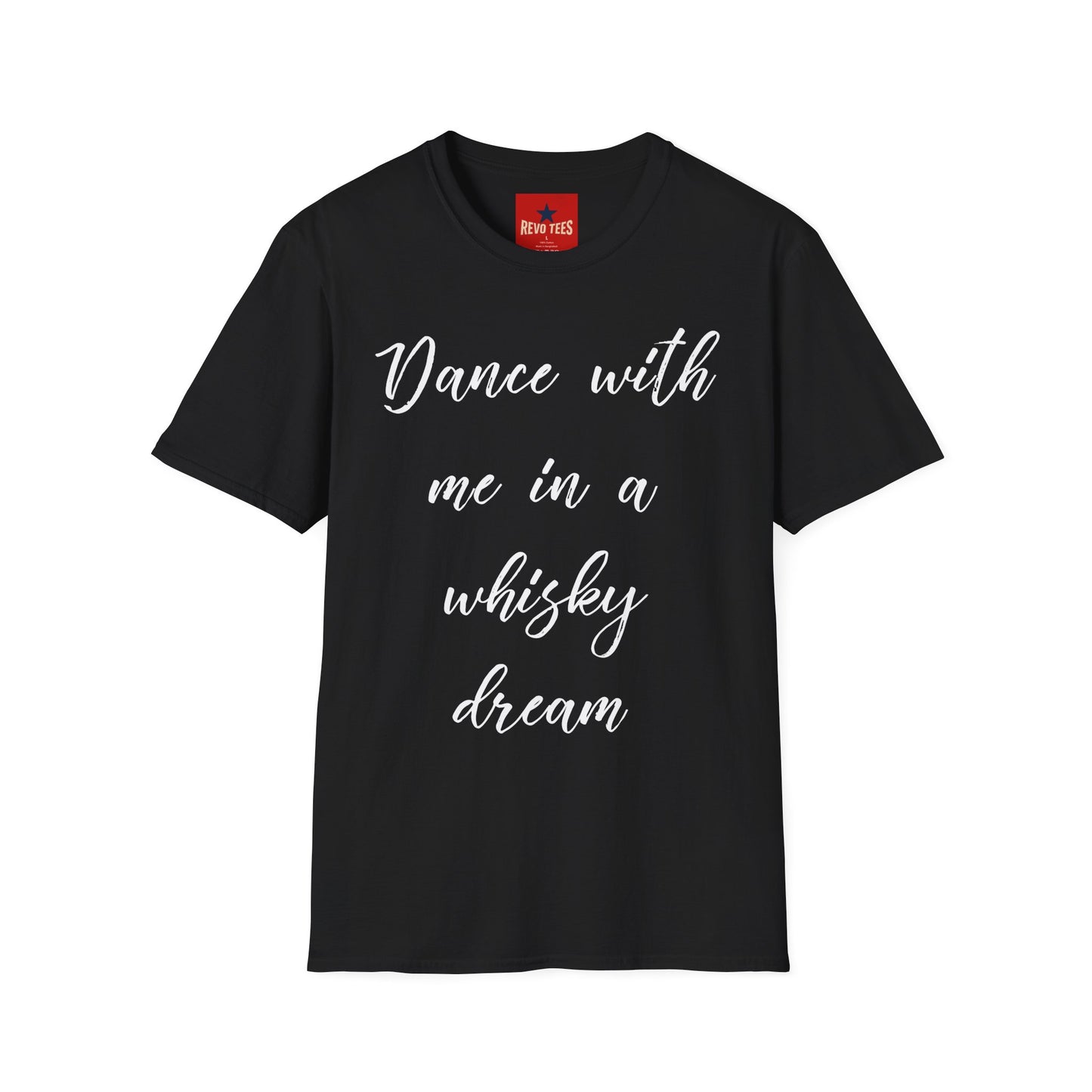 Dance With Me in A Whisky Dream - Unisex Softstyle T-Shirt