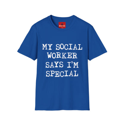 My Social Worker Says I'm Special - Unisex Softstyle T-Shirt
