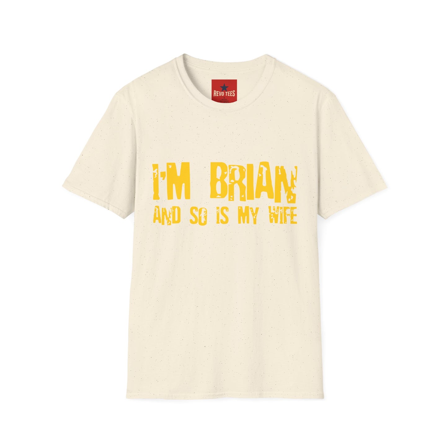 I'm Brian (And So Is My Wife) T-Shirt — Funny Couples Name Shirt