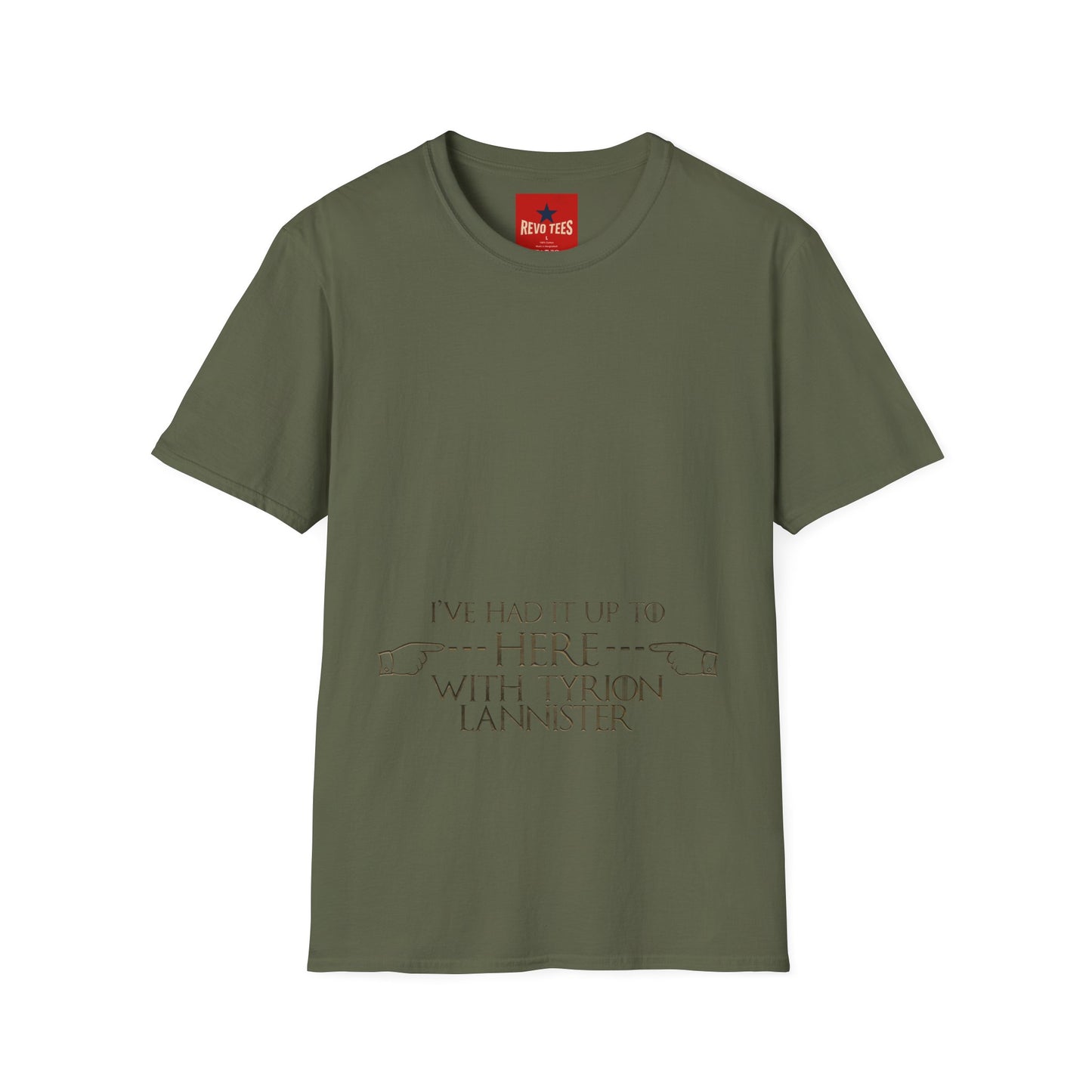 T-Shirt — "I’ve Had It Up To Here" Tyrion Lannister Quote Graphic Tee