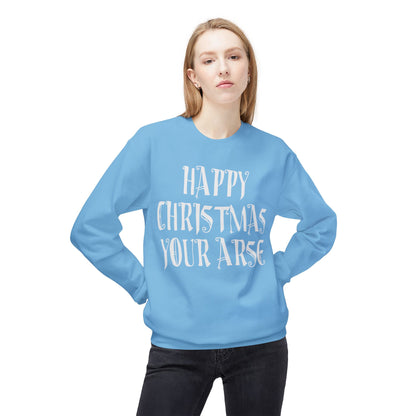 Funny Christmas Crewneck Sweatshirt — "Happy Christmas Your Arse" Holiday Sweater