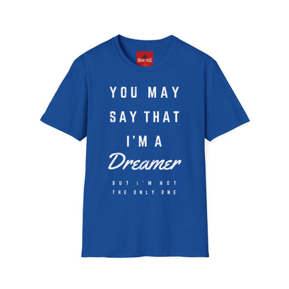 Dreamer Graphic T-Shirt — "You May Say That I'm a Dreamer" Inspirational Tee