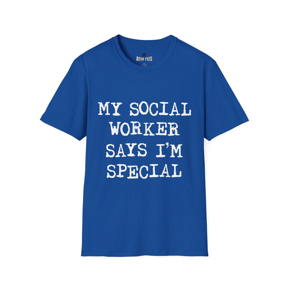 Revotees My Social Worker Says Im Special Unisex Softstyle T-Shirt