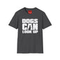 Revotees Dogs Can Look Up Funny Dog Lover T-Shirt - alternate view 5