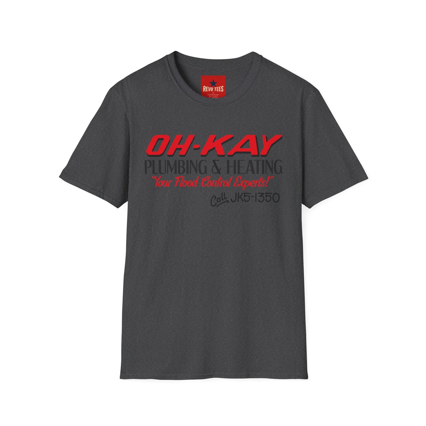 T-Shirt — OH-KAY Plumbing & Heating "Your Flood Control Experts!"