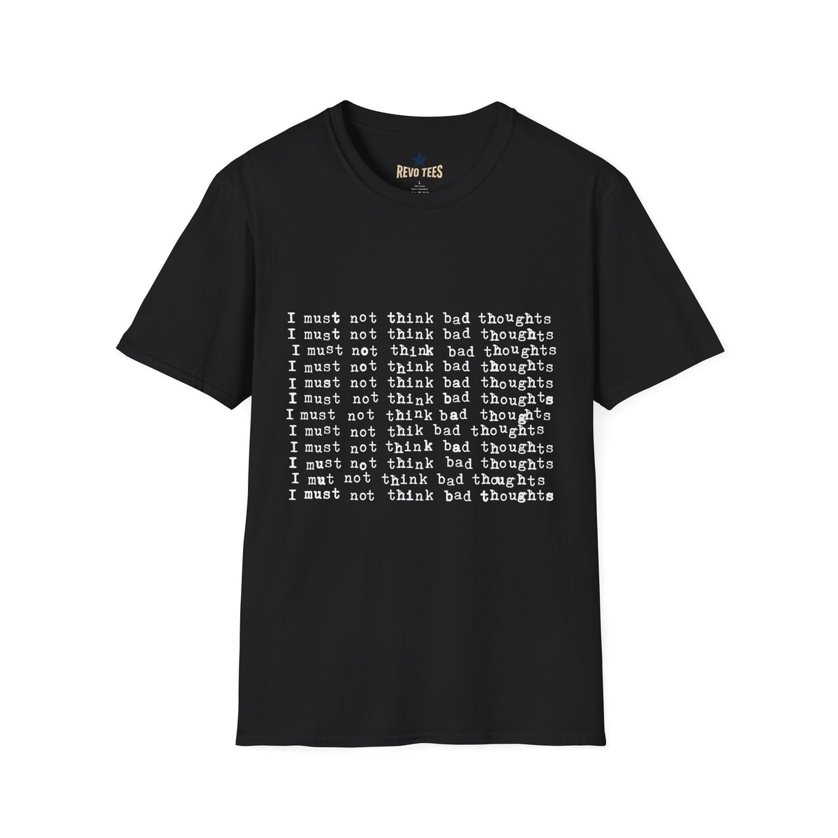 Revotees I Must Not Think Bad Thoughts Must Not Think Badunisex Softstyle T-Shirt