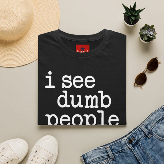 I See Dumb People - Unisex Softstyle T-Shirt