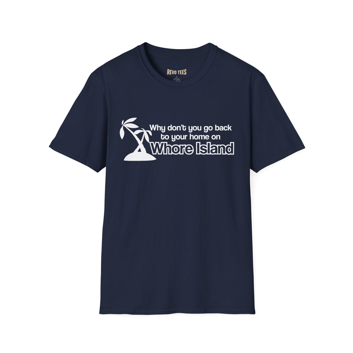 Revotees Graphic Why Dont You Go Back to Your Home on Whore Island T-Shirt - alternate view 8