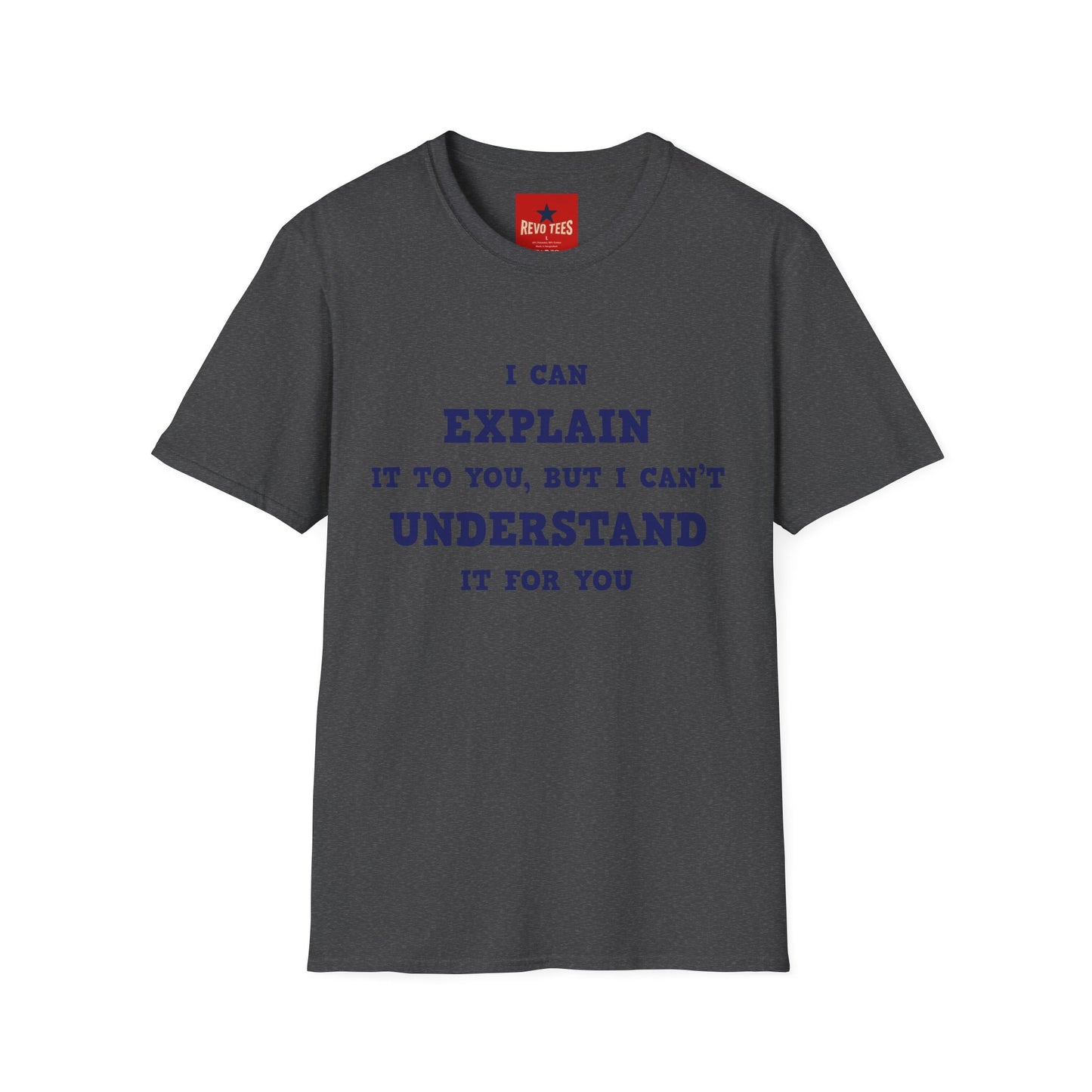 I can explain - Unisex Softstyle T-Shirt