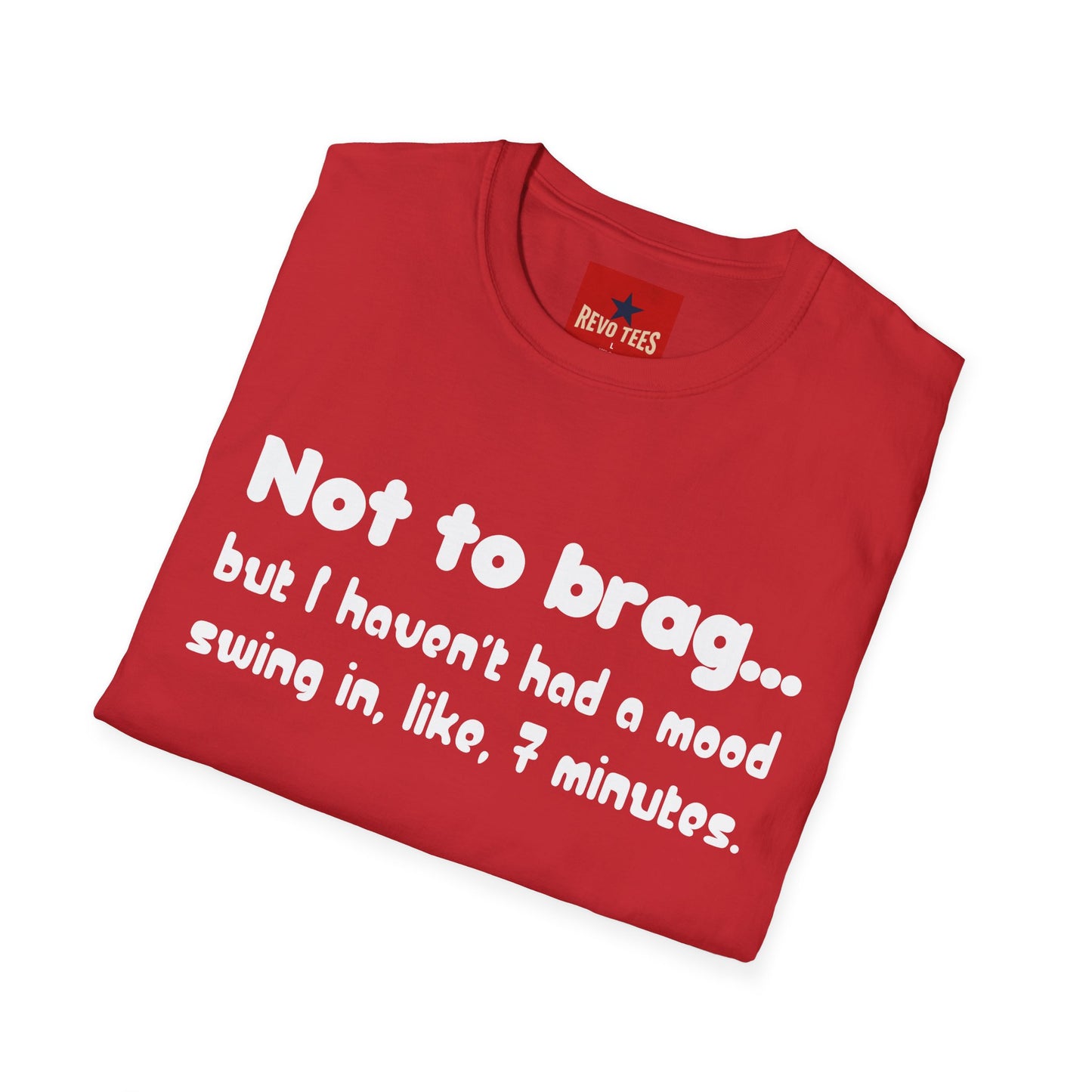 Mood Swing Tee — “Not to brag… but I haven’t had a mood swing in, like, 7 minutes.”