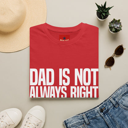 Dad Is Not Always Right T-Shirt — Funny Father’s Day Tee