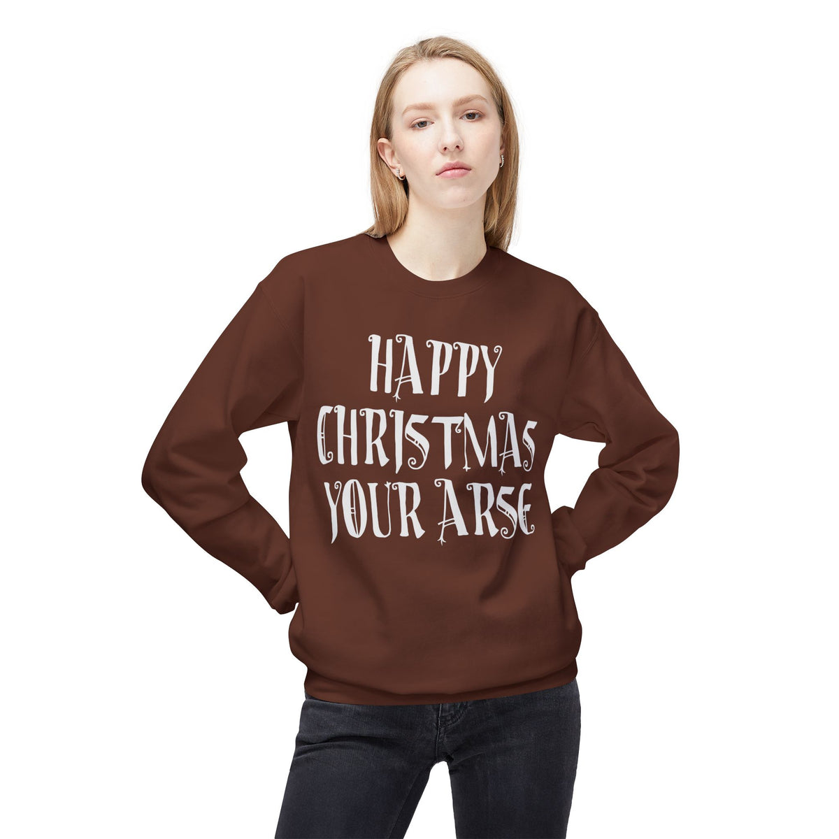 Funny Christmas Crewneck Sweatshirt — "Happy Christmas Your Arse" Holiday Sweater