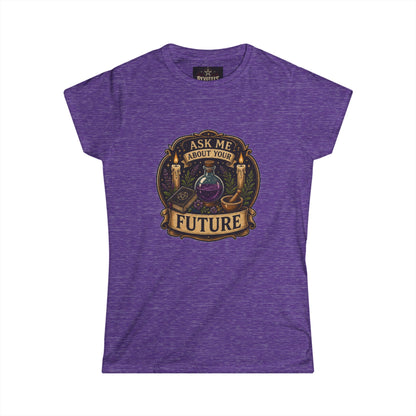 Fortune Teller Tee - "Ask Me About Your Future" Mystic Crystal Ball Women's T-Shirt