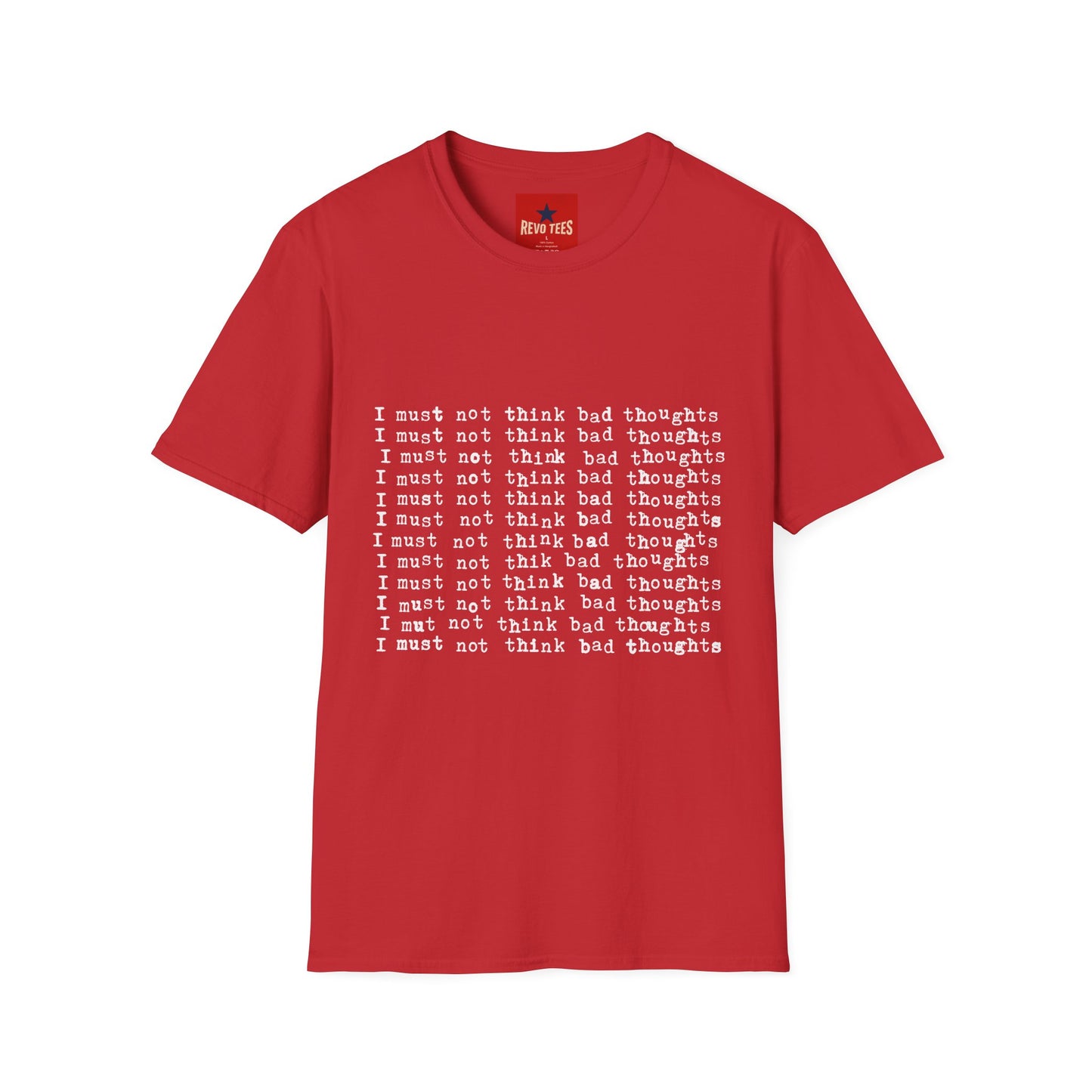 I Must Not Think Bad Thoughts - Must Not Think BadUnisex Softstyle T-Shirt