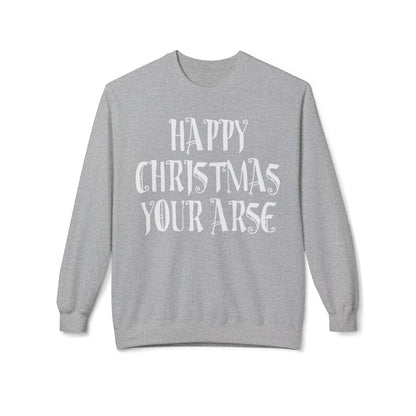 Funny Christmas Crewneck Sweatshirt — "Happy Christmas Your Arse" Holiday Sweater