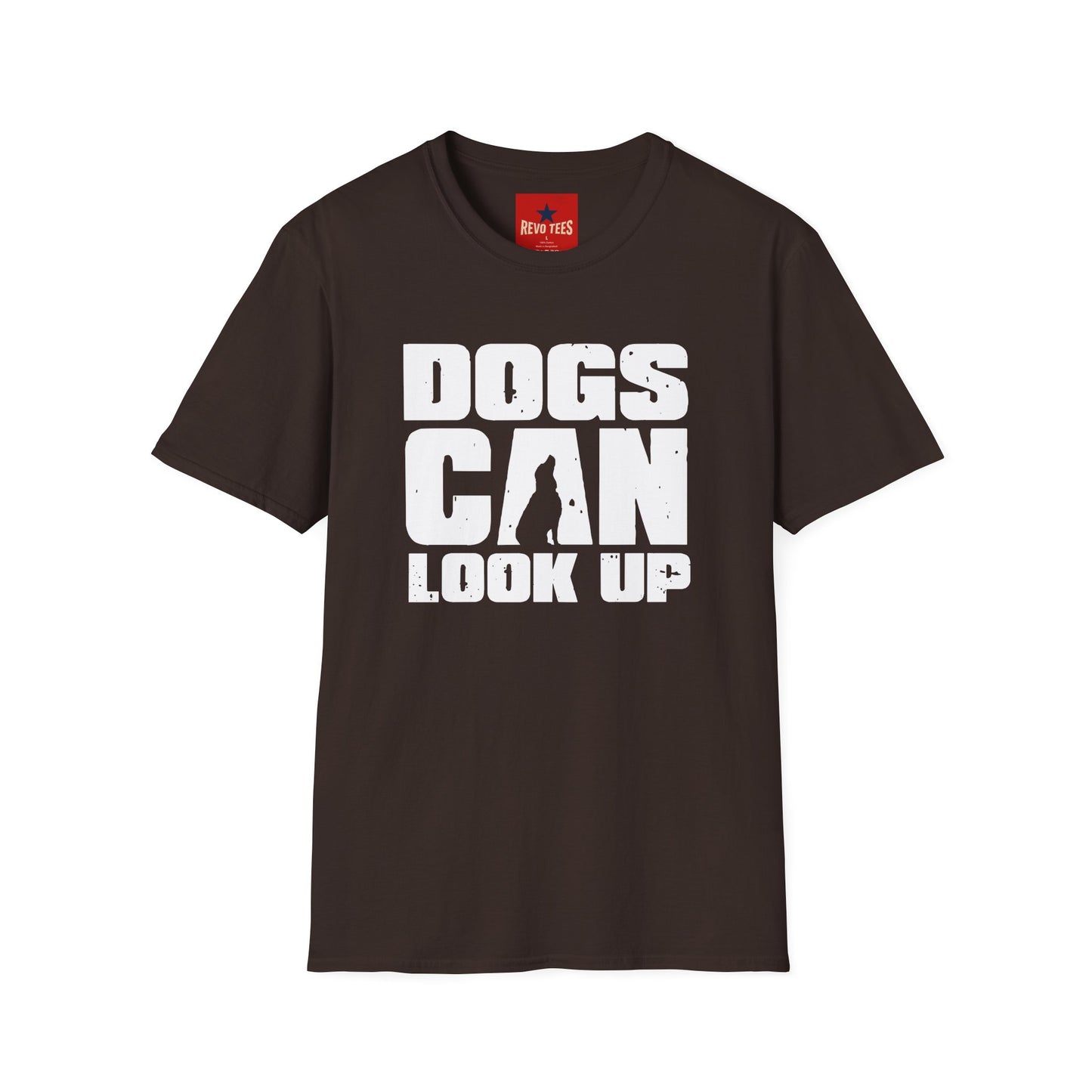Dogs Can Look Up T-Shirt — Funny Dog Lover Tee