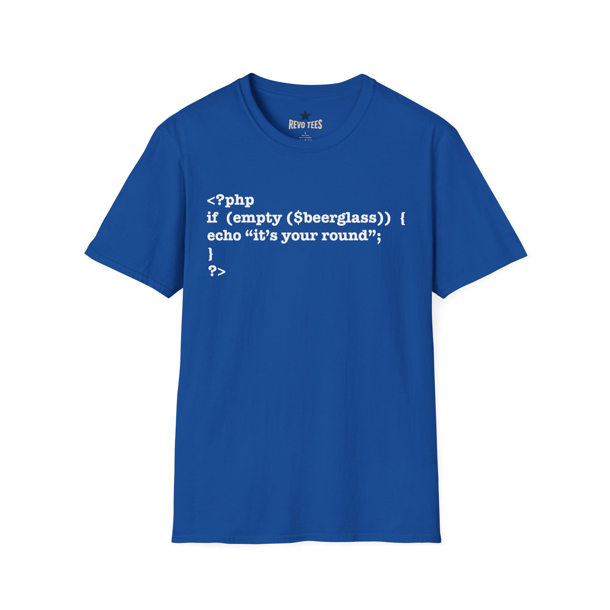 Revotees Php Code Beer If Emptybeerglass Echo Its Your Round Programmer T-Shirt - alternate view 7