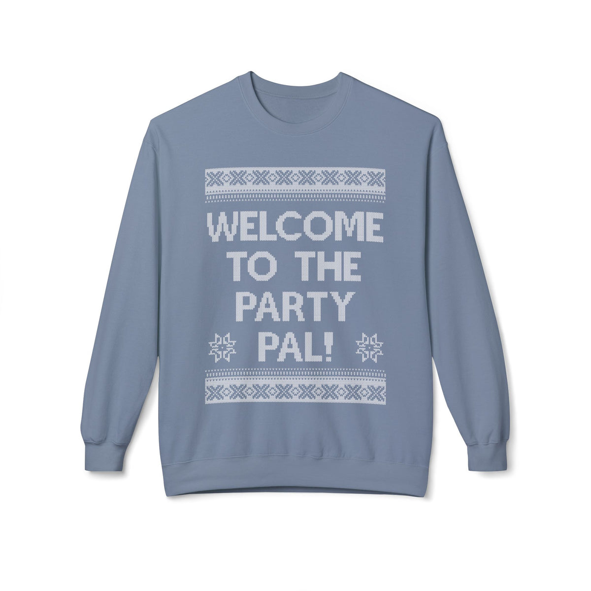 "Welcome to the Party Pal!" Holiday Ugly Sweater Design Crewneck Sweatshirt