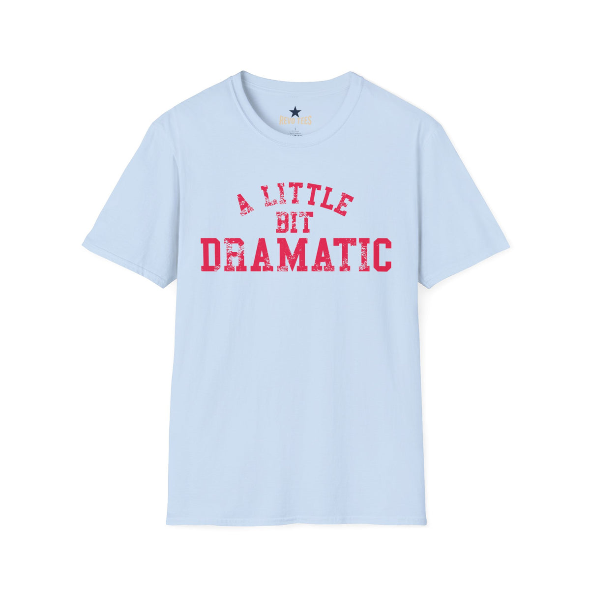 Revotees A Little Bit Dramatic Playful Quote Graphic T-Shirt - alternate view 8