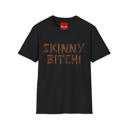 Skinny Bitch! Graphic T-Shirt — Bold Chocolate-Drip Lettering Tee
