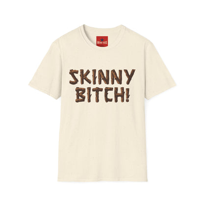 Skinny Bitch! Graphic T-Shirt — Bold Chocolate-Drip Lettering Tee