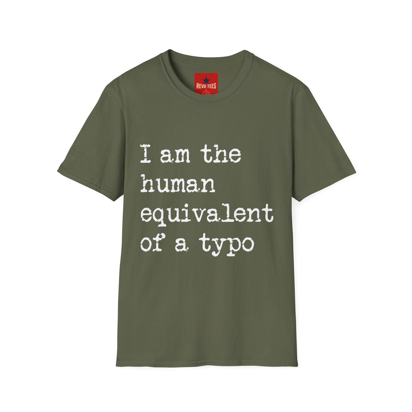 I am the Human Equivalent Of A Typo - Unisex Softstyle T-Shirt