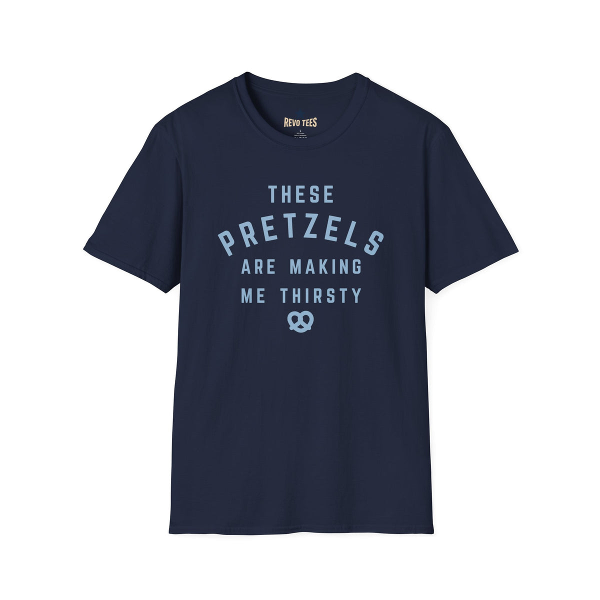 Revotees Pretzel Lovers These Pretzels Are Making Me Thirsty Casual T-Shirt