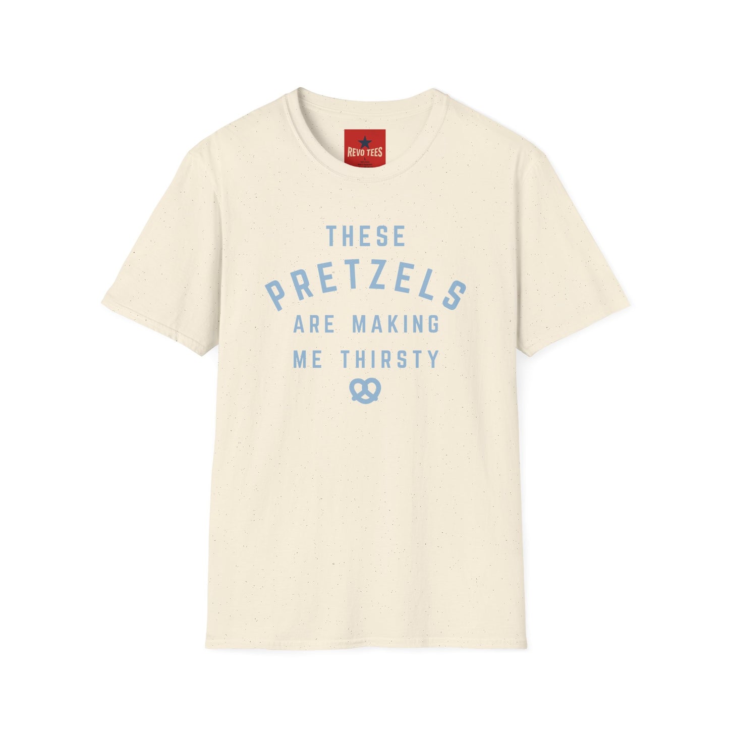 Pretzel Lovers T-Shirt — “These Pretzels Are Making Me Thirsty” Casual Tee