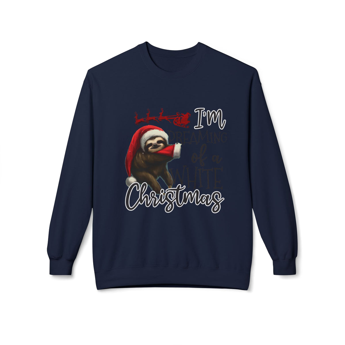Christmas Sloth Sweatshirt – "I'm Dreaming of a White Christmas" Cozy Crewneck