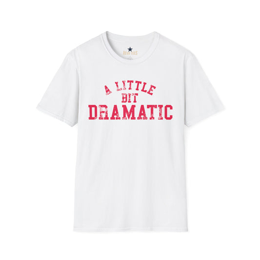 Revotees A Little Bit Dramatic Playful Quote Graphic T-Shirt
